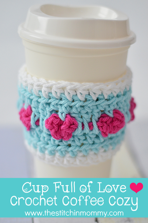 Cup Full of Love Crochet Coffee Cozy by The stitchin Mommy: http://thestitchinmommy.com/2015/01/cup-full-love-crochet-coffee-cozy.html#_a5y_p=3275841